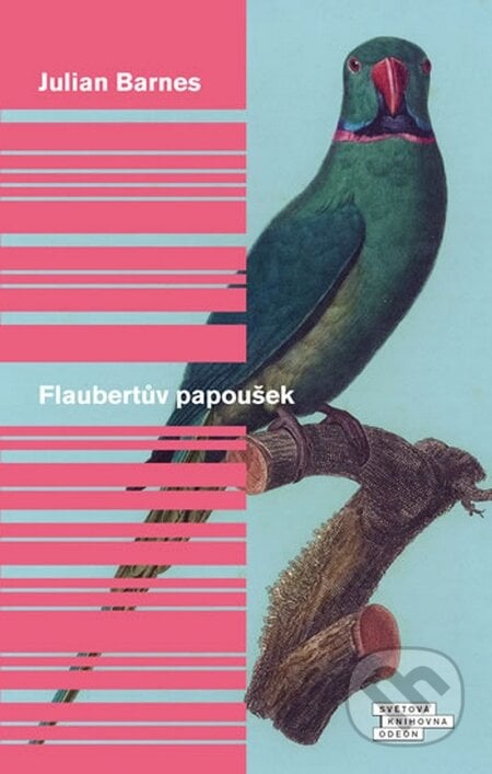 Flaubertův papoušek - Julian Barnes, Odeon CZ, 2016