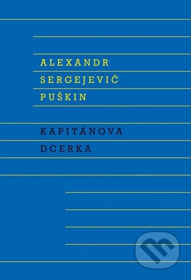 Kniha: Kapitánova dcerka (Alexandr Sergejevič Puškin). Odeon CZ, 2016 Kniha: Kapitánova dcerka (Alexandr Sergejevič Puškin). Odeon CZ, 2016