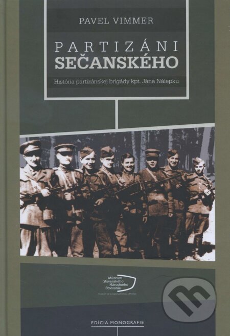 Kniha: Partizáni Sečanského (Pavel Vimmer). Múzeum SNP, 2016 Kniha: Partizáni Sečanského (Pavel Vimmer). Múzeum SNP, 2016