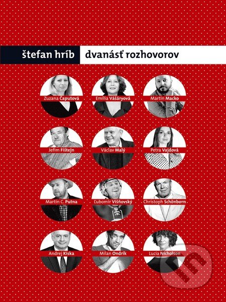 Kniha: Dvanásť rozhovorov (Štefan Hríb). W PRESS, 2016 Kniha: Dvanásť rozhovorov (Štefan Hríb). W PRESS, 2016