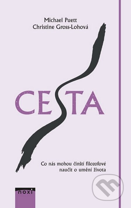 Kniha: Cesta (český jazyk) (Christine Gross-Loh a Michael Puett). NOXI, 2016 Kniha: Cesta (český jazyk) (Christine Gross-Loh a Michael Puett). NOXI, 2016