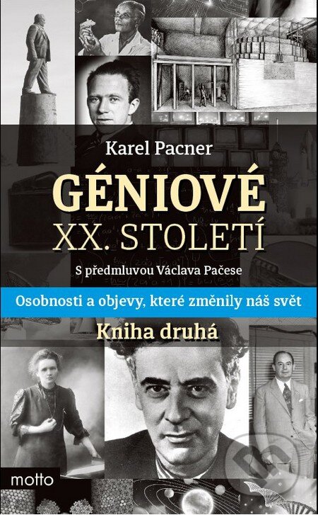 Kniha: Géniové XX. století: Kniha druhá (Karel Pacner). Motto, 2016 Kniha: Géniové XX. století: Kniha druhá (Karel Pacner). Motto, 2016
