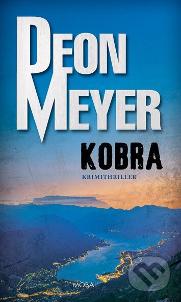 Kniha: Kobra (Deon Meyer). Moba, 2017 Kniha: Kobra (Deon Meyer). Moba, 2017