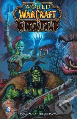 Kniha: World of Warcraft: Bloodsworn (Doug Wagner a Jeremias Raapack). DC Comics, 2016 Kniha: World of Warcraft: Bloodsworn (Doug Wagner a Jeremias Raapack). DC Comics, 2016