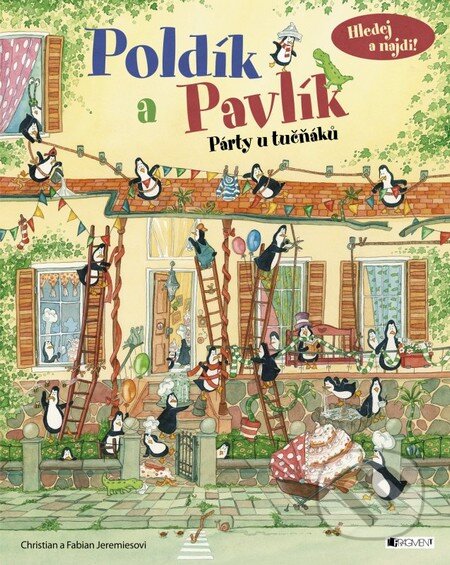 Kniha: Poldík a Pavlík: Párty u tučnňáků (Christian Jeremies a Fabian Jeremies). Nakladatelství Fragment, 2016 Kniha: Poldík a Pavlík: Párty u tučnňáků (Christian Jeremies a Fabian Jeremies). Nakladatelství Fragment, 2016
