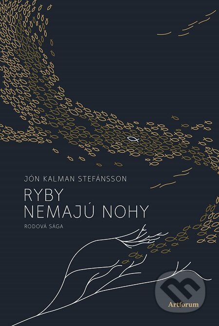 E-kniha: Ryby nemajú nohy (Jón Kalman Stefánsson). Artforum, 2016 E-kniha: Ryby nemajú nohy (Jón Kalman Stefánsson). Artforum, 2016