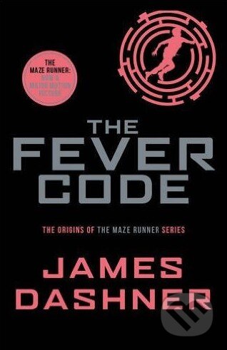 Kniha: The Fever Code (James Dashner). Scholastic, 2016 Kniha: The Fever Code (James Dashner). Scholastic, 2016