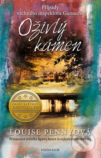 Kniha: Oživlý kámen (Louise Penny). Knižní klub, 2016 Kniha: Oživlý kámen (Louise Penny). Knižní klub, 2016