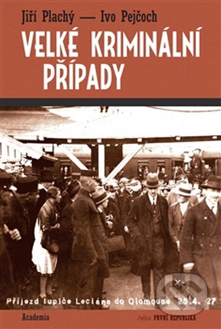 Kniha: Velké kriminální případy (Ivo Pejčoch a Jiří Plachý). Academia, 2016 Kniha: Velké kriminální případy (Ivo Pejčoch a Jiří Plachý). Academia, 2016