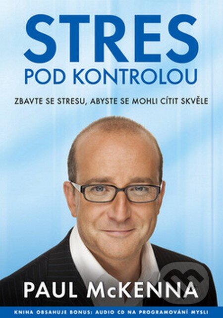 Kniha: Stres pod kontrolou (Paul McKenna). Eastone Books, 2010 Kniha: Stres pod kontrolou (Paul McKenna). Eastone Books, 2010