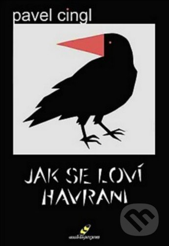 Kniha: Jak se loví havrani (Pavel Cingl). work in progress, 2016 Kniha: Jak se loví havrani (Pavel Cingl). work in progress, 2016
