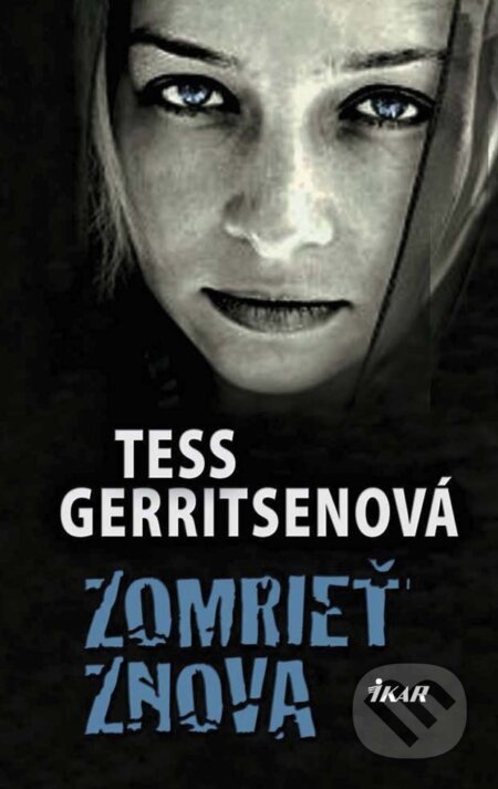 E-kniha: Zomrieť znova (Tess Gerritsen). Ikar, 2015 E-kniha: Zomrieť znova (Tess Gerritsen). Ikar, 2015