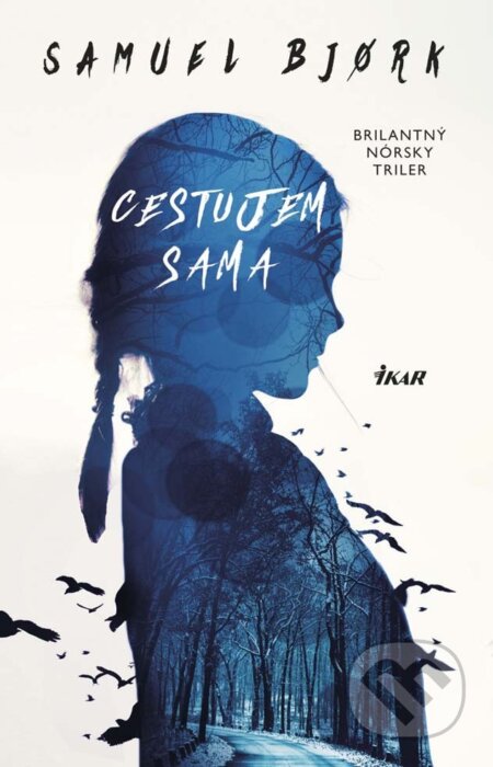 E-kniha: Cestujem sama (Samuel Bjork). Ikar, 2015 E-kniha: Cestujem sama (Samuel Bjork). Ikar, 2015