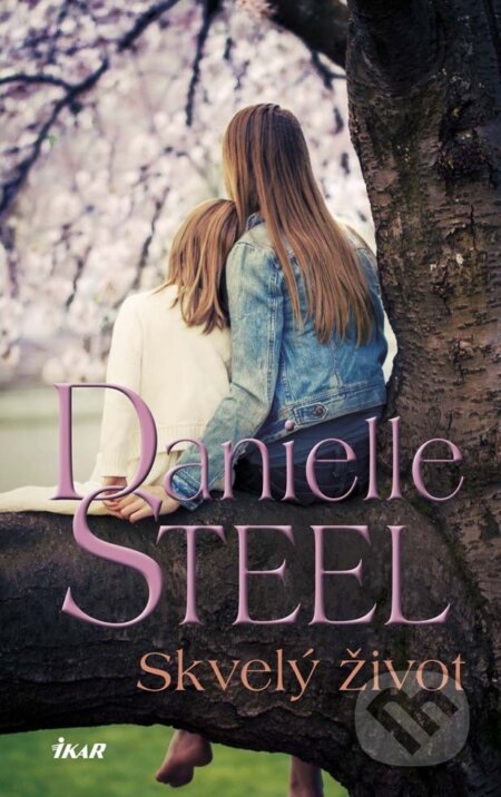 E-kniha: Skvelý život (Danielle Steel). Ikar, 2015 E-kniha: Skvelý život (Danielle Steel). Ikar, 2015