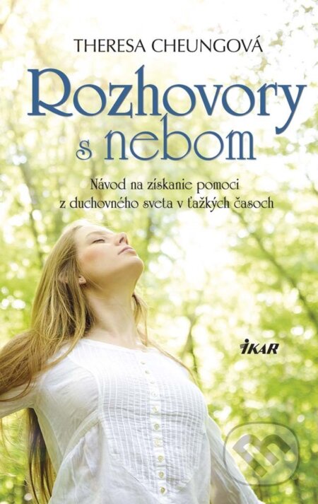 E-kniha: Rozhovory s nebom (Theresa Cheung). Ikar, 2015 E-kniha: Rozhovory s nebom (Theresa Cheung). Ikar, 2015