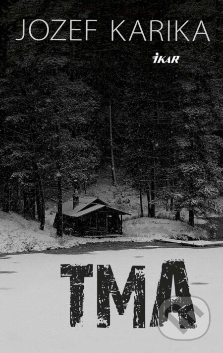 E-kniha: Tma (Jozef Karika). Ikar, 2015 E-kniha: Tma (Jozef Karika). Ikar, 2015