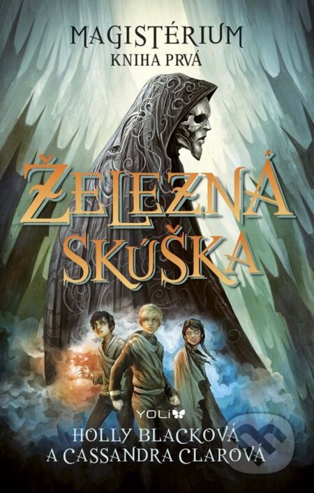 E-kniha: Železná skúška (1) (Cassandra Clare a Holly Black). Ikar, 2015 E-kniha: Železná skúška (1) (Cassandra Clare a Holly Black). Ikar, 2015