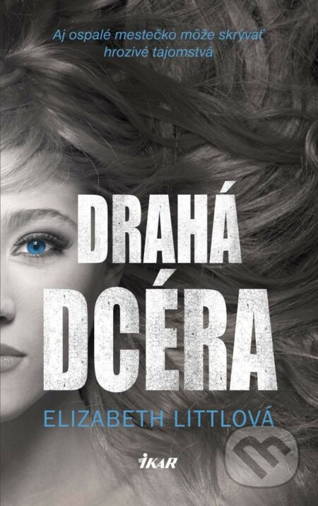E-kniha: Drahá dcéra (Elizabeth Little). Ikar, 2015 E-kniha: Drahá dcéra (Elizabeth Little). Ikar, 2015