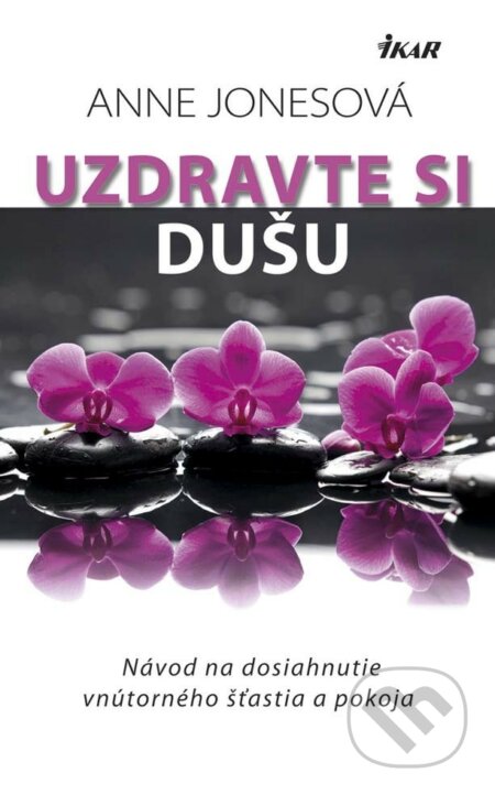 E-kniha: Uzdravte si dušu (Anne Jones). Ikar, 2014 E-kniha: Uzdravte si dušu (Anne Jones). Ikar, 2014