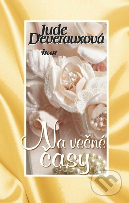 E-kniha: Na večné časy (Jude Deveraux). Ikar, 2015 E-kniha: Na večné časy (Jude Deveraux). Ikar, 2015