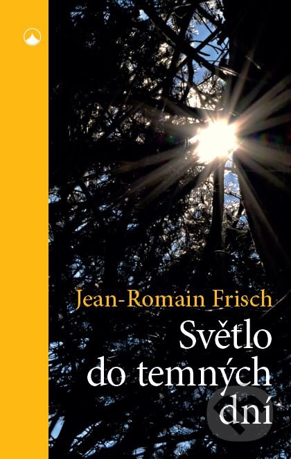 Kniha: Světlo do temných dní (Jean-Romain Frisch). Karmelitánské nakladatelství, 2016 Kniha: Světlo do temných dní (Jean-Romain Frisch). Karmelitánské nakladatelství, 2016