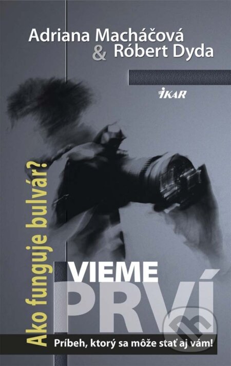 E-kniha: Vieme prví (Adriana Macháčová a Róbert Dyda). Ikar, 2014 E-kniha: Vieme prví (Adriana Macháčová a Róbert Dyda). Ikar, 2014