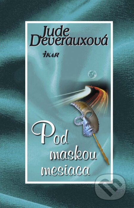 E-kniha: Pod maskou mesiaca (Jude Deveraux). Ikar, 2014 E-kniha: Pod maskou mesiaca (Jude Deveraux). Ikar, 2014