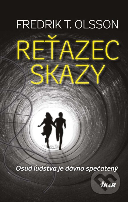 E-kniha: Reťazec skazy (Fredrik T. Olsson). Ikar, 2014 E-kniha: Reťazec skazy (Fredrik T. Olsson). Ikar, 2014