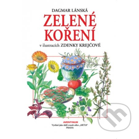Kniha: Zelené koření (Dagmar Lánská). Aventinum, 2016 Kniha: Zelené koření (Dagmar Lánská). Aventinum, 2016