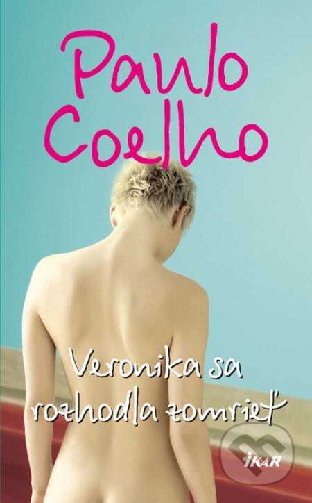 E-kniha: Veronika sa rozhodla zomrieť (Paulo Coelho). Ikar, 2014 E-kniha: Veronika sa rozhodla zomrieť (Paulo Coelho). Ikar, 2014
