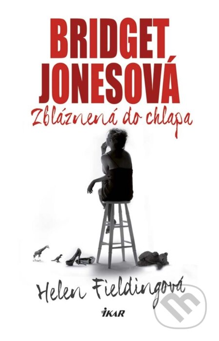 E-kniha: Bridget Jonesová - Zbláznená do chlapa (Helen Fielding). Ikar, 2014 E-kniha: Bridget Jonesová - Zbláznená do chlapa (Helen Fielding). Ikar, 2014