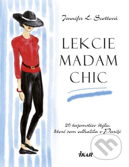 E-kniha: Lekcie madam Chic (Jennifer L. Scott). Ikar, 2014 E-kniha: Lekcie madam Chic (Jennifer L. Scott). Ikar, 2014
