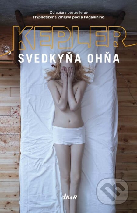 E-kniha: Svedkyňa ohňa (Lars Kepler). Ikar, 2013 E-kniha: Svedkyňa ohňa (Lars Kepler). Ikar, 2013