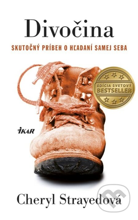 E-kniha: Divočina (Cheryl Strayed). Ikar, 2013 E-kniha: Divočina (Cheryl Strayed). Ikar, 2013