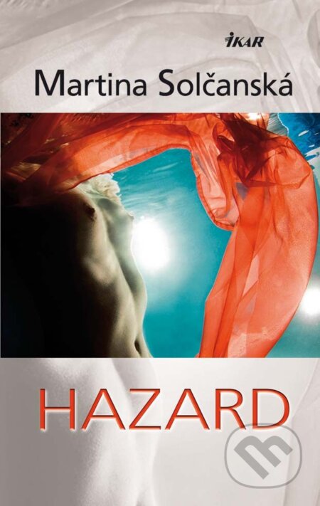 E-kniha: Hazard (Martina Solčanská). Ikar, 2000 E-kniha: Hazard (Martina Solčanská). Ikar, 2000