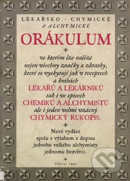 Kniha: Lékařsko-chymické a alchymické orákulum (Půdorys). Půdorys, 1999 Kniha: Lékařsko-chymické a alchymické orákulum (Půdorys). Půdorys, 1999
