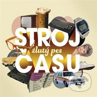 Hudobné CD: Žlutý Pes: Stroj času LP (Warner Music). Warner Music, 2022 Hudobné CD: Žlutý Pes: Stroj času LP (Warner Music). Warner Music, 2022