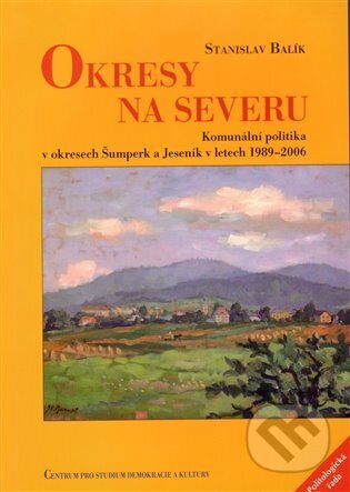 Kniha: Okresy na severu (Stanislav Balík). Centrum pro studium demokracie a kultury, 2009 Kniha: Okresy na severu (Stanislav Balík). Centrum pro studium demokracie a kultury, 2009