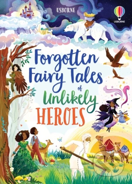 Forgotten Fairy Tales of Unlikely Heroes - Mary Sebag-Montefiore, Usborne, 2024