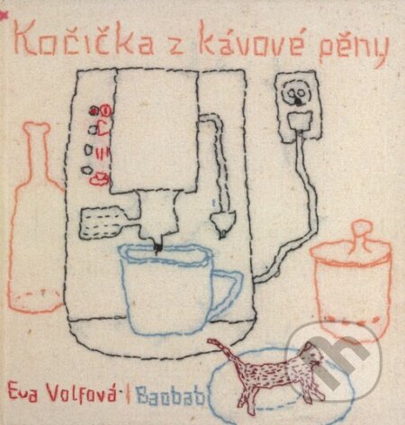 Kniha: Kočička z kávové pěny (Eva Volfová). Baobab, 2006 Kniha: Kočička z kávové pěny (Eva Volfová). Baobab, 2006