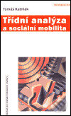 Kniha: Třídní analýza a sociální mobilita (Tomáš Katrňák). Centrum pro studium demokracie a kultury, 2005 Kniha: Třídní analýza a sociální mobilita (Tomáš Katrňák). Centrum pro studium demokracie a kultury, 2005