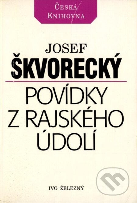 Kniha: Povídky z rajského údolí (Josef Škvorecký). Ivo Železný, 1995 Kniha: Povídky z rajského údolí (Josef Škvorecký). Ivo Železný, 1995