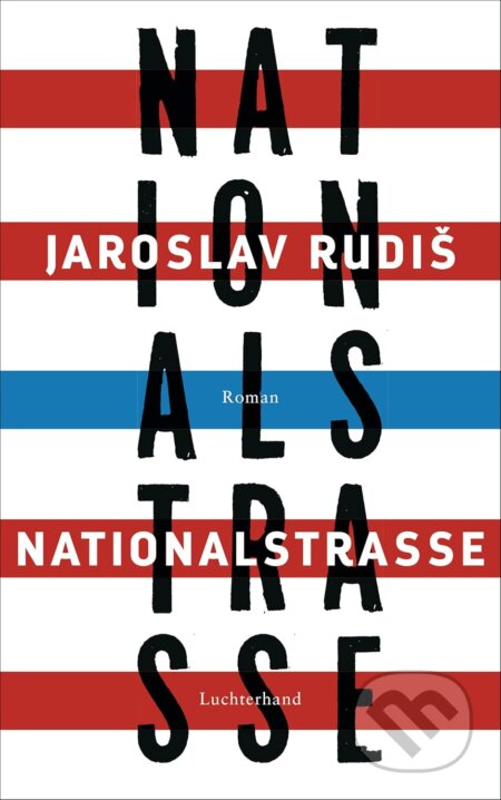 Kniha: Nationalstrasse (Jaroslav Rudiš). Blanvalet, 2019 Kniha: Nationalstrasse (Jaroslav Rudiš). Blanvalet, 2019