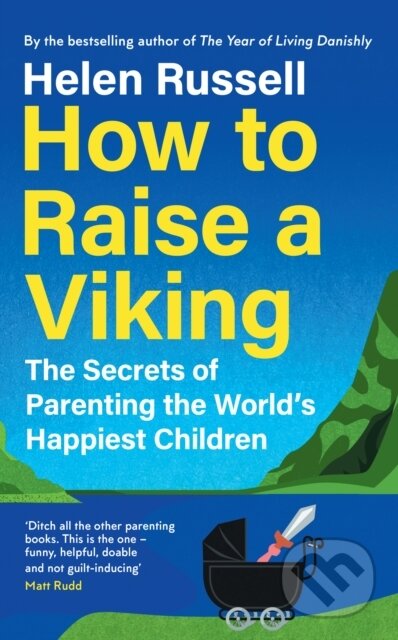 Kniha: How to Raise a Viking (Helen Russell). Fourth Estate, 2024 Kniha: How to Raise a Viking (Helen Russell). Fourth Estate, 2024