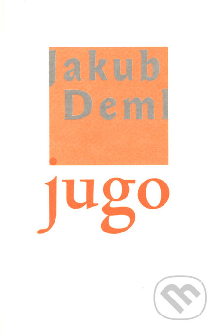 Kniha: Jugo (Jakub Deml). Vetus Via, 1999 Kniha: Jugo (Jakub Deml). Vetus Via, 1999