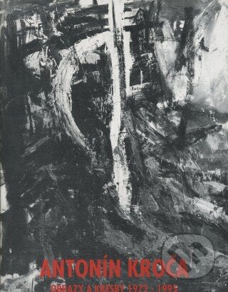 Kniha: Kroča Antonín - obrazy a kresby 1972-95 (). , 1995 Kniha: Kroča Antonín - obrazy a kresby 1972-95 (). , 1995