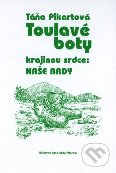 Kniha: Toulavé boty (Táňa Pikartová). Knihovna Jana Drdy, 2006 Kniha: Toulavé boty (Táňa Pikartová). Knihovna Jana Drdy, 2006
