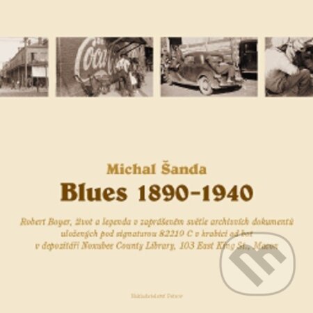 Kniha: Blues 1890-1940 (Michal Šanda). Petrov, 2000 Kniha: Blues 1890-1940 (Michal Šanda). Petrov, 2000