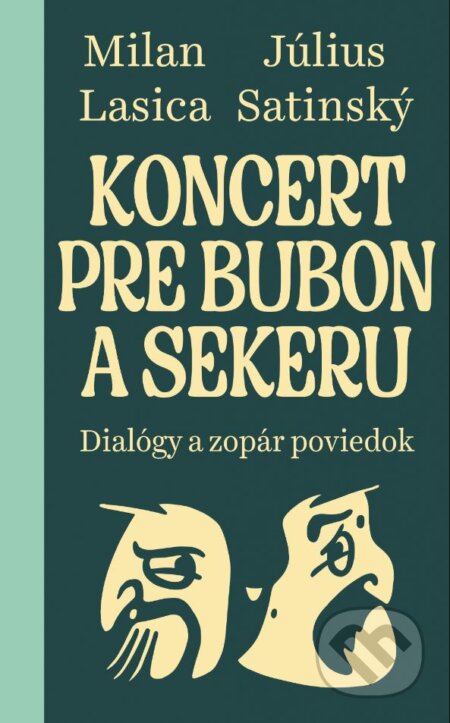 Kniha: Koncert pre bubon a sekeru (Július Satinský a Milan Lasica), 2024 Kniha: Koncert pre bubon a sekeru (Július Satinský a Milan Lasica), 2024