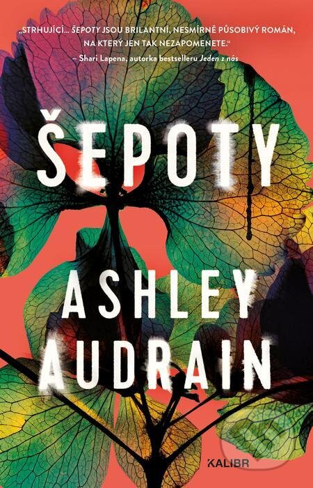 E-kniha: Šepoty (Ashley Audrain). Kalibr, 2024 E-kniha: Šepoty (Ashley Audrain). Kalibr, 2024